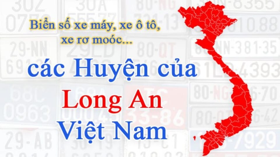 Bảng phân loại ký hiệu biển số xe 62 của từng huyện, thị xã, thành phố tại Long An