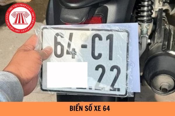 Biển số xe ô tô 64 của tỉnh Vĩnh Long và quy định bố trí chữ số