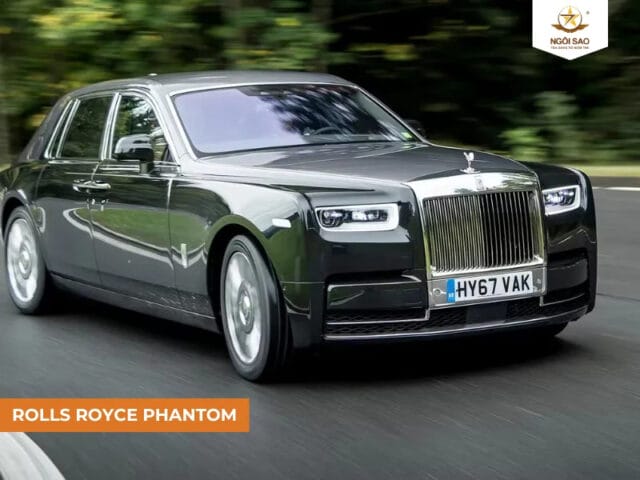 Rolls Royce Phantom, sedan siêu sang biểu tượng của sự xa hoa và quyền lực.