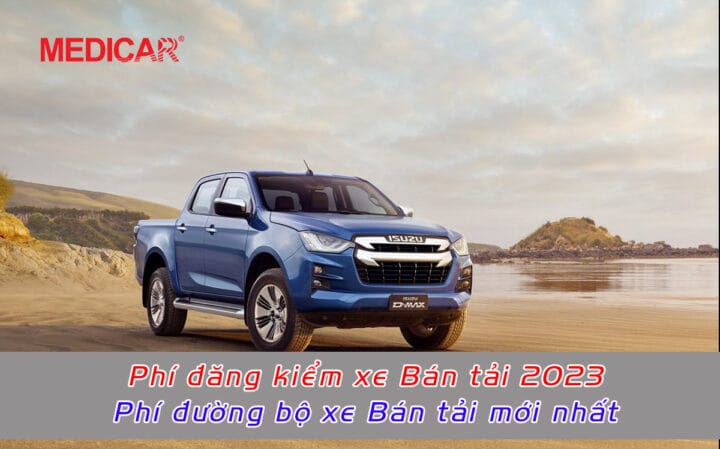 Thủ tục đóng phí đường bộ xe bán tải và đăng kiểm