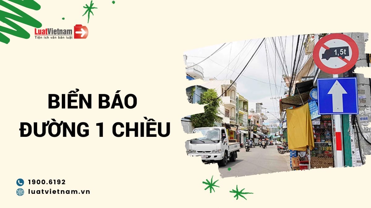 Tổng hợp các biển báo hiệu đường một chiều phổ biến nhất trong giao thông